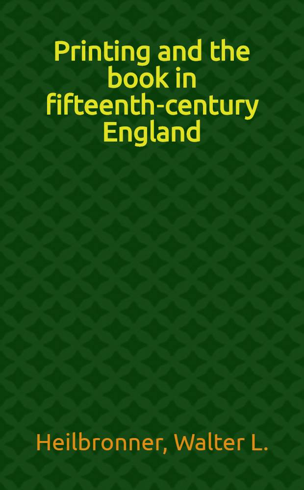 Printing and the book in fifteenth-century England : A bibliographical survey