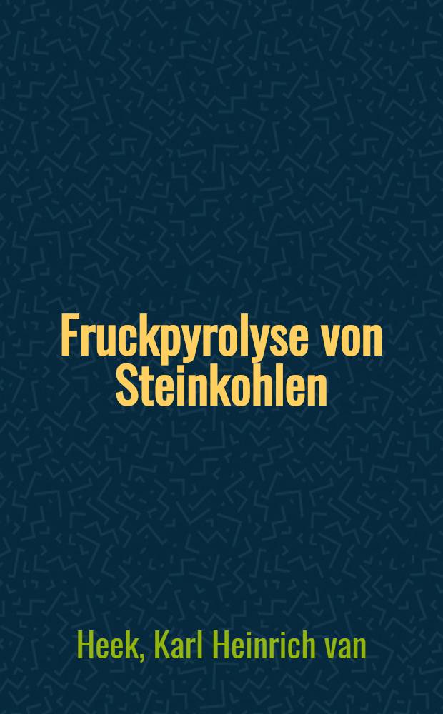 Fruckpyrolyse von Steinkohlen