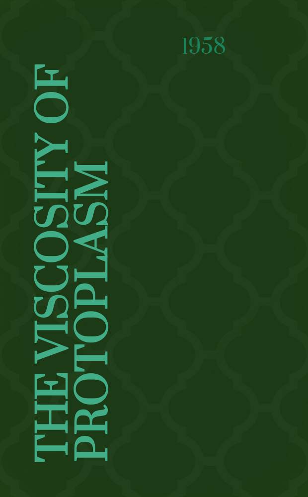 The viscosity of protoplasm