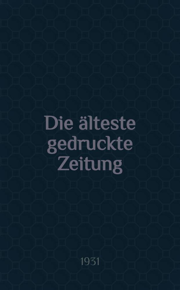 Die älteste gedruckte Zeitung