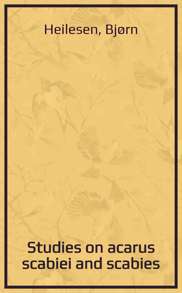 Studies on acarus scabiei and scabies