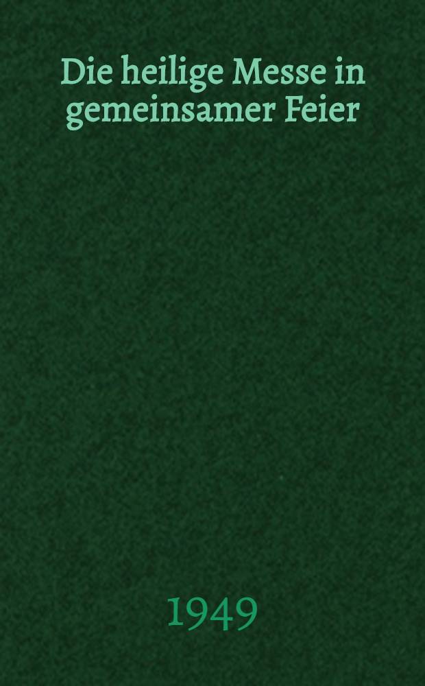 Die heilige Messe in gemeinsamer Feier