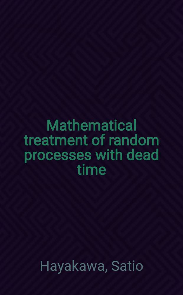 Mathematical treatment of random processes with dead time