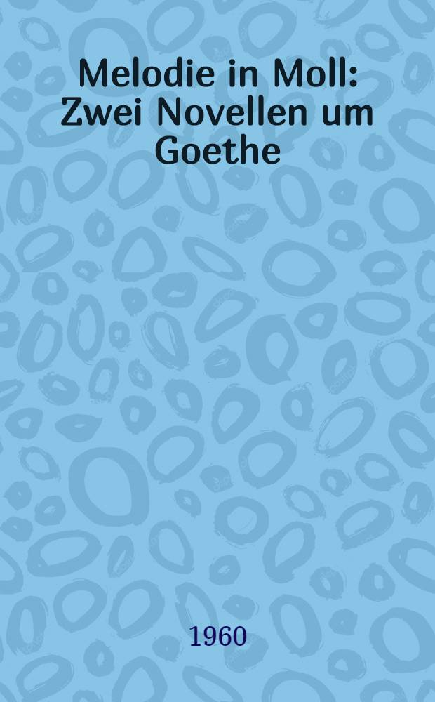 Melodie in Moll: Zwei Novellen um Goethe; Der Ring