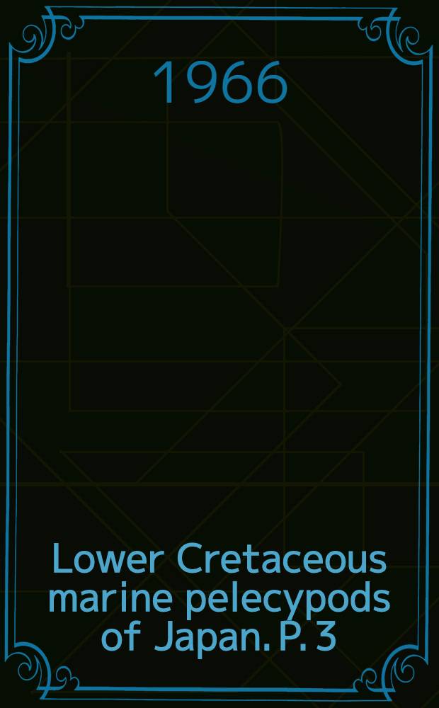 [Lower Cretaceous marine pelecypods of Japan. P. 3