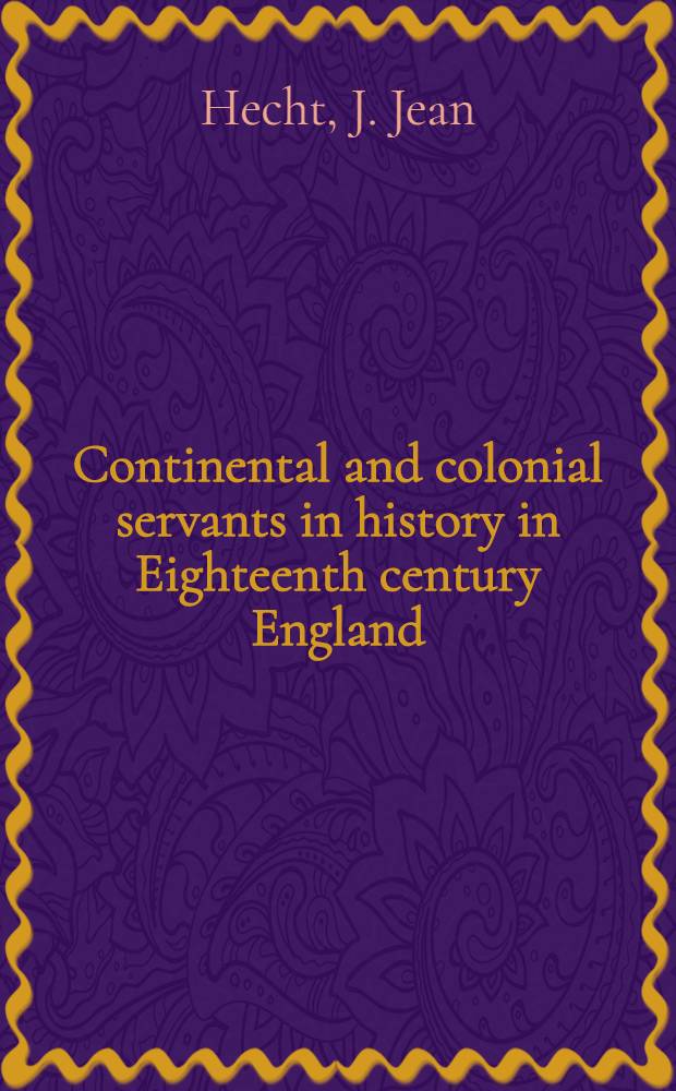 Continental and colonial servants in history in Eighteenth century England