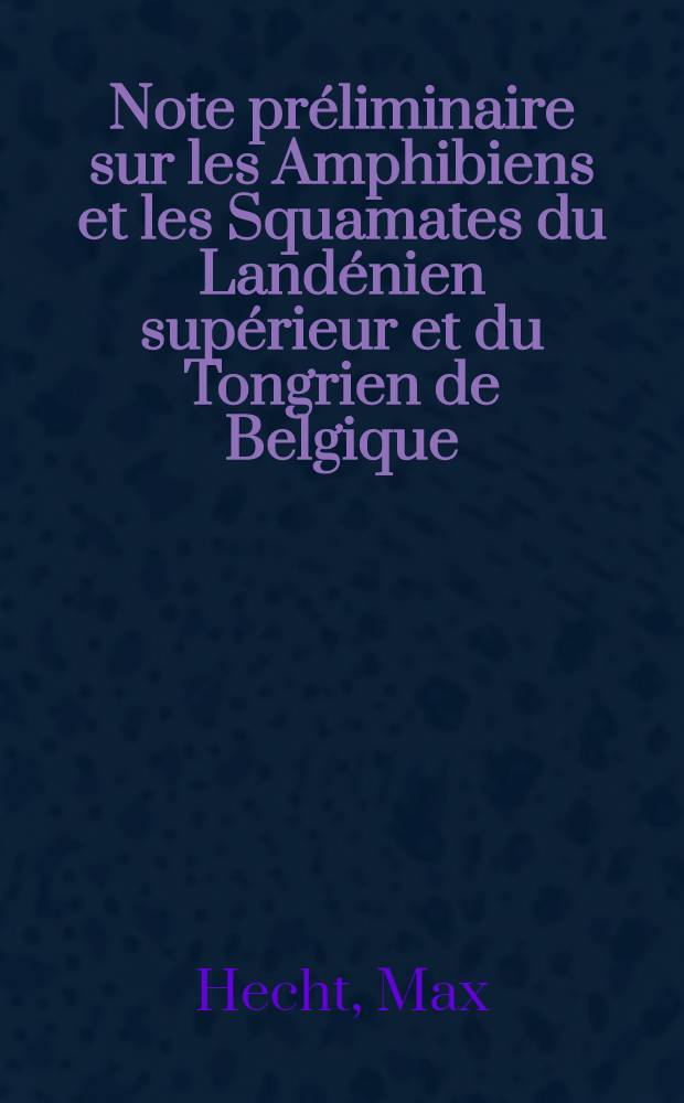 Note préliminaire sur les Amphibiens et les Squamates du Landénien supérieur et du Tongrien de Belgique