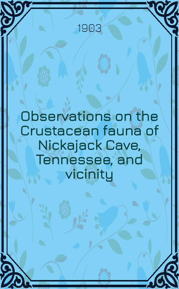 [Observations on the Crustacean fauna of Nickajack Cave, Tennessee, and vicinity