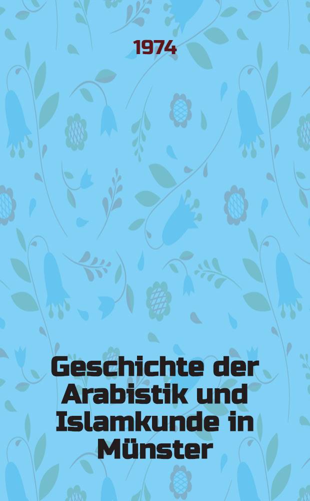 Geschichte der Arabistik und Islamkunde in Münster