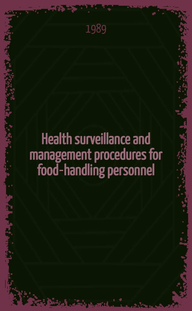 Health surveillance and management procedures for food-handling personnel : Rep. of a WHO consultation