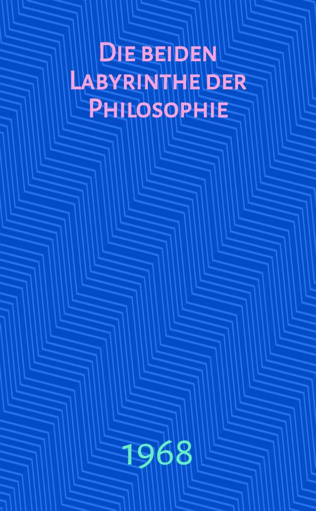 Die beiden Labyrinthe der Philosophie : Systemteoretische Betrachtungen zur Fundamentalphilosophie des abendländischen Denkens. Bd. 1 [T. 1] : Einleitung