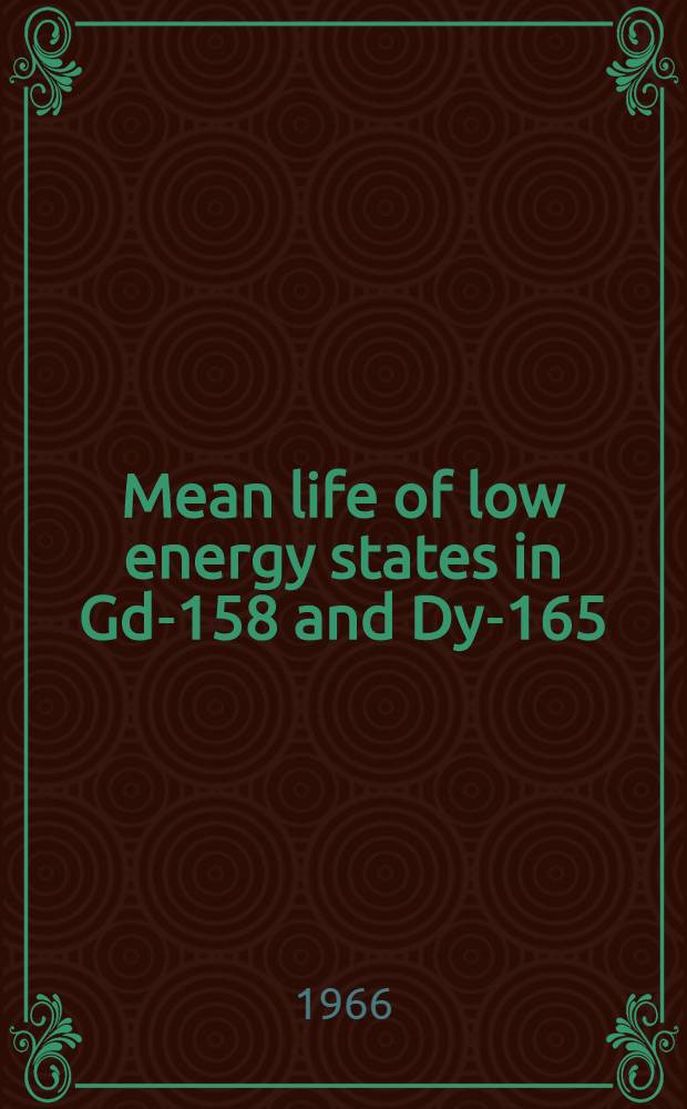 Mean life of low energy states in Gd-158 and Dy-165