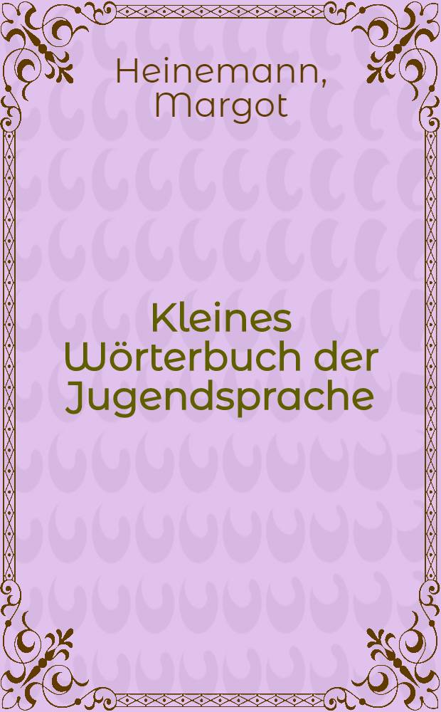 Kleines W&ouml;rterbuch der Jugendsprache