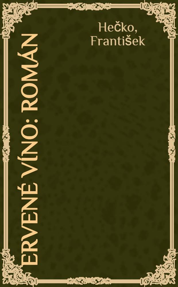 Červen&eacute; v&iacute;no : Rom&aacute;n
