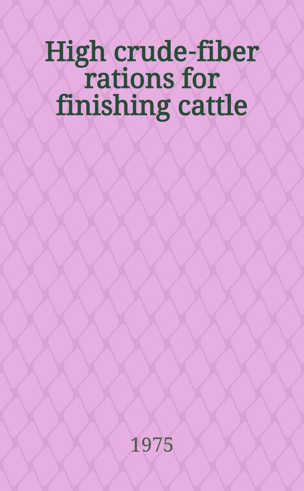 High crude-fiber rations for finishing cattle