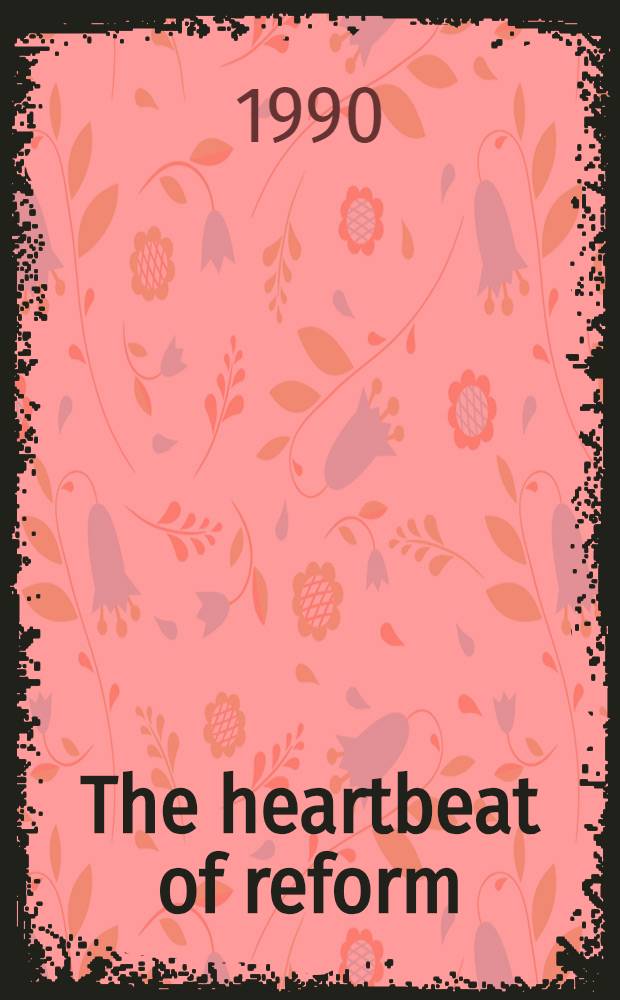 The heartbeat of reform : Sov. jurists a. polit. scientists discuss the progress of perestroika