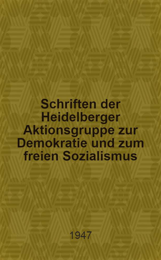 Schriften der Heidelberger Aktionsgruppe zur Demokratie und zum freien Sozialismus