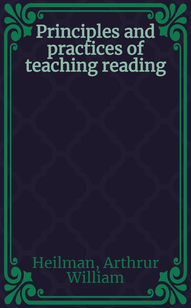 Principles and practices of teaching reading