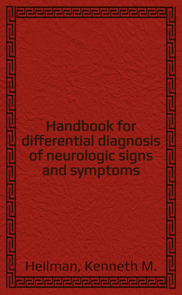 Handbook for differential diagnosis of neurologic signs and symptoms