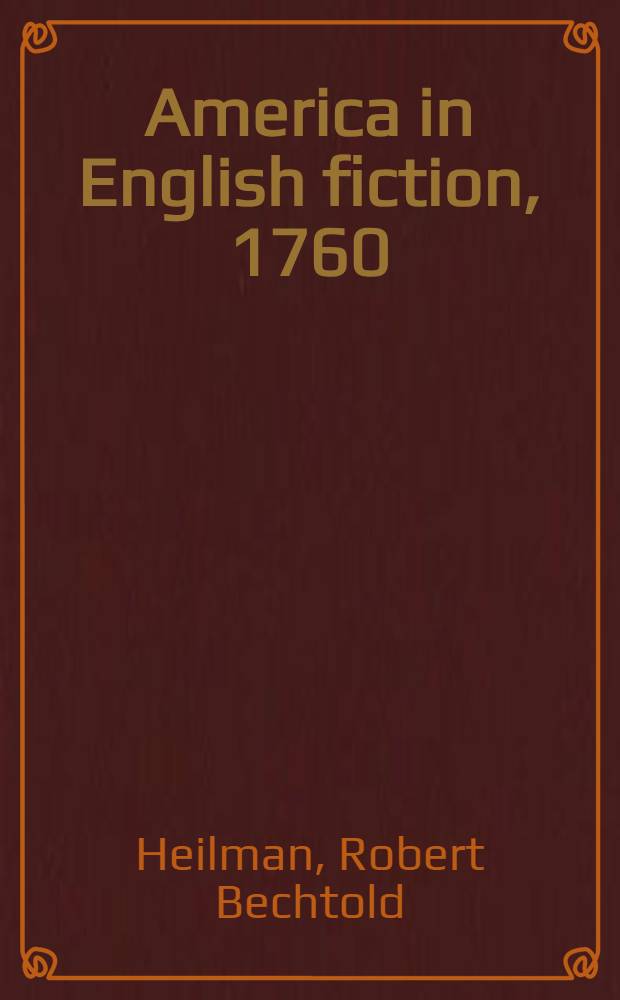 America in English fiction, 1760:1800; the influences of the American revolution