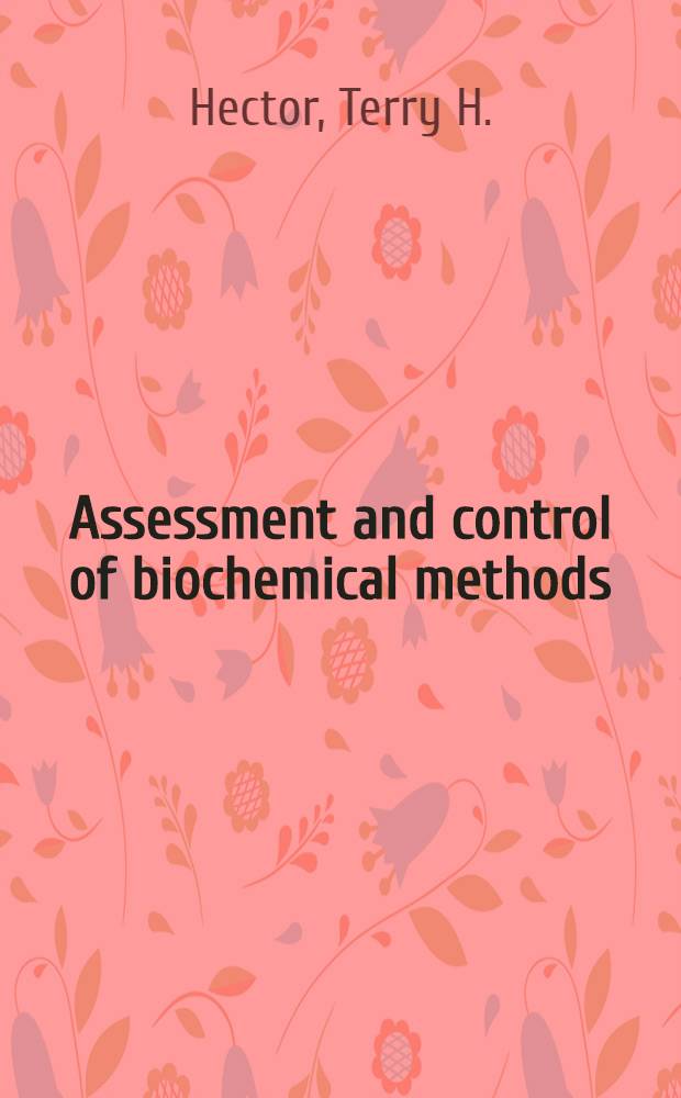 Assessment and control of biochemical methods