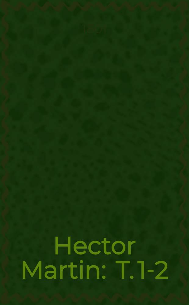 Hector Martin : T. 1-2