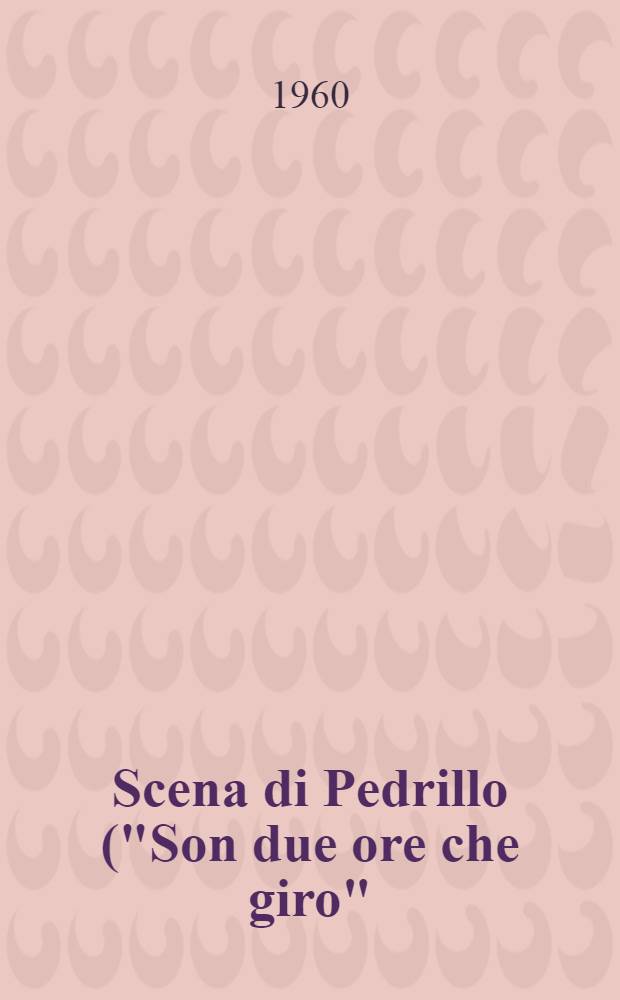 Scena di Pedrillo ("Son due ore che giro")