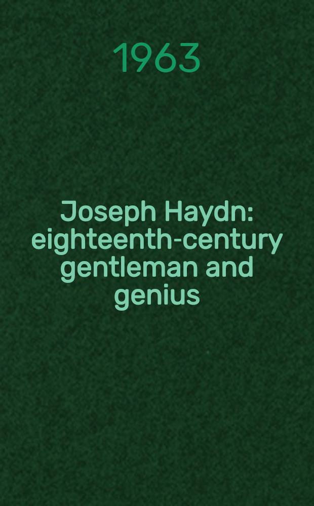 Joseph Haydn: eighteenth-century gentleman and genius