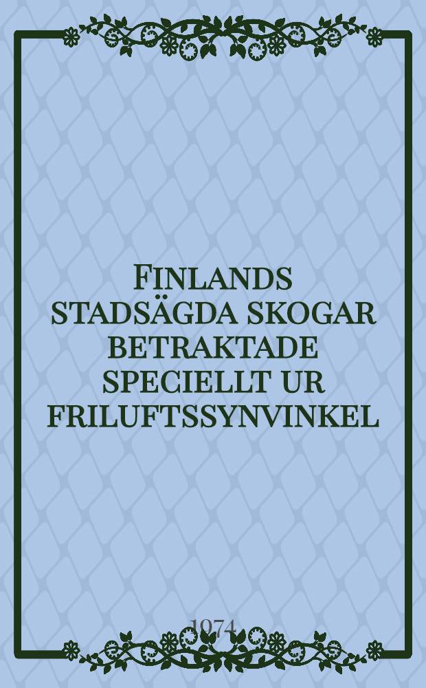 Finlands stadsägda skogar betraktade speciellt ur friluftssynvinkel