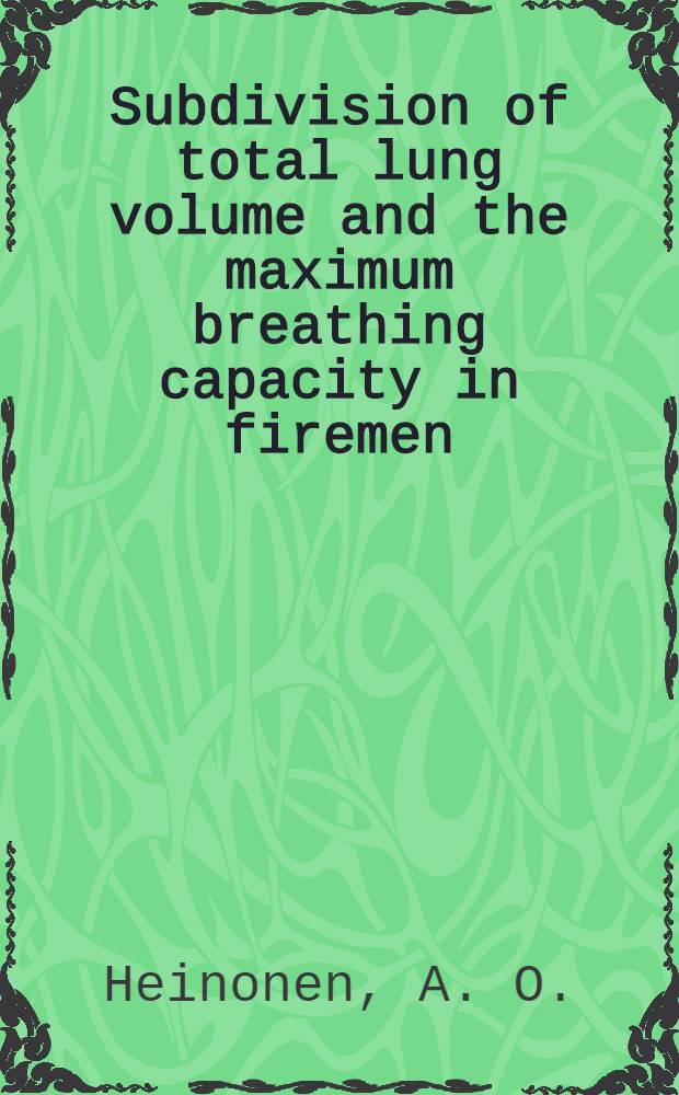 Subdivision of total lung volume and the maximum breathing capacity in firemen: age changes and correlation to body size : A population comparison