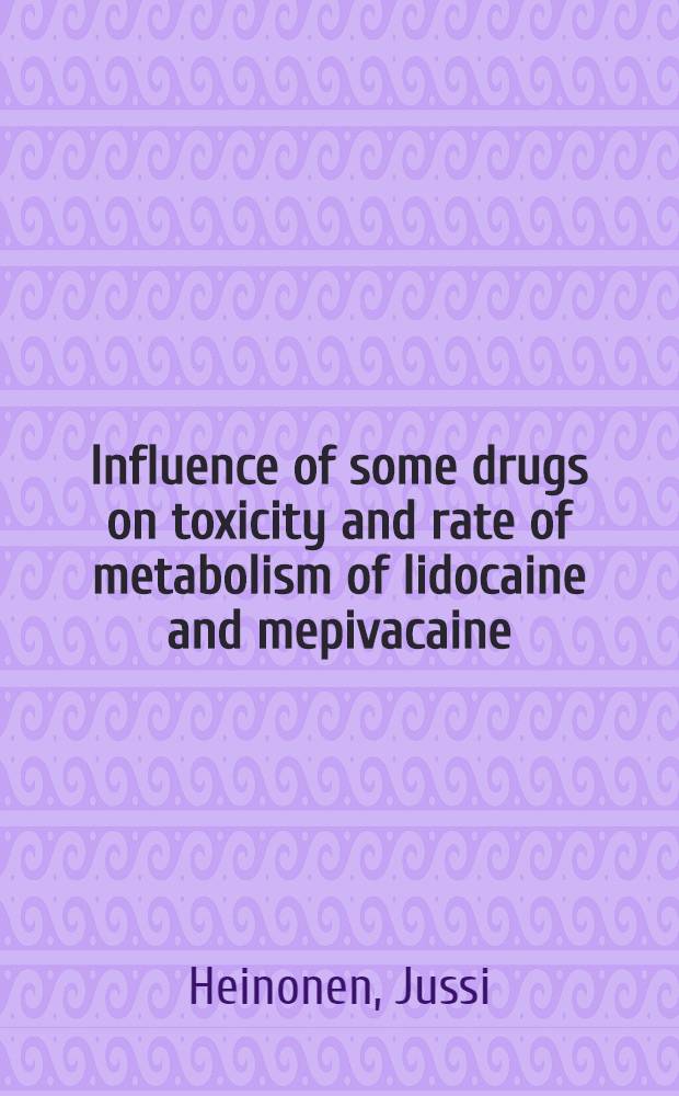 Influence of some drugs on toxicity and rate of metabolism of lidocaine and mepivacaine : Experimental study on mice and rats