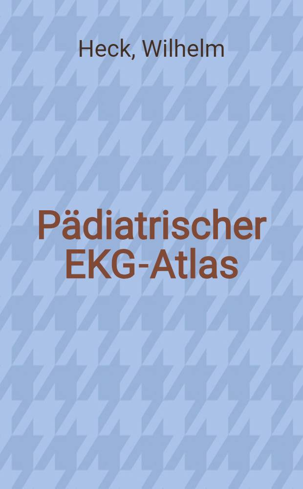 Pädiatrischer EKG-Atlas