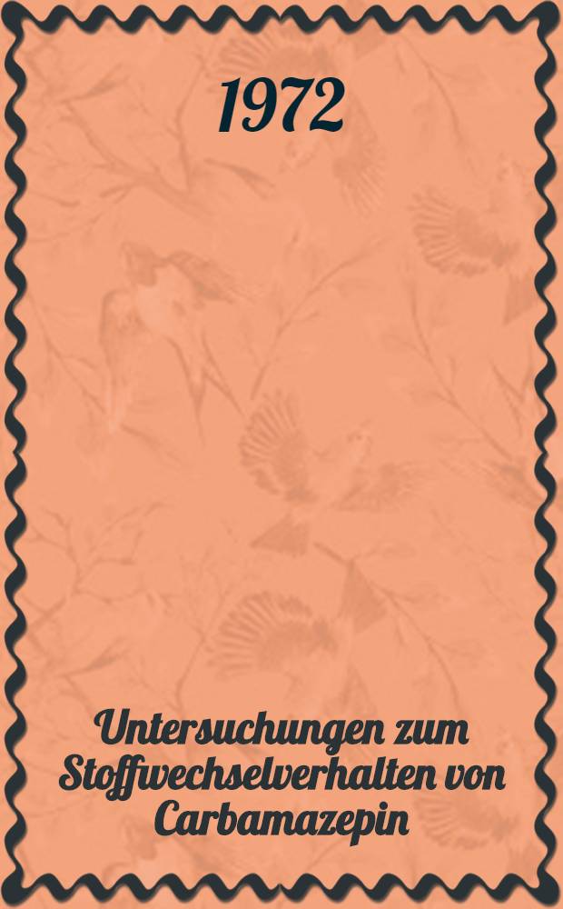 Untersuchungen zum Stoffwechselverhalten von Carbamazepin (Tegretal®) : Inaug.-Diss. ... der ... Med. Fak. der ... Univ. zu Bonn