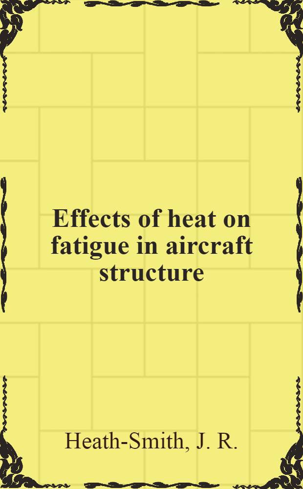 Effects of heat on fatigue in aircraft structure