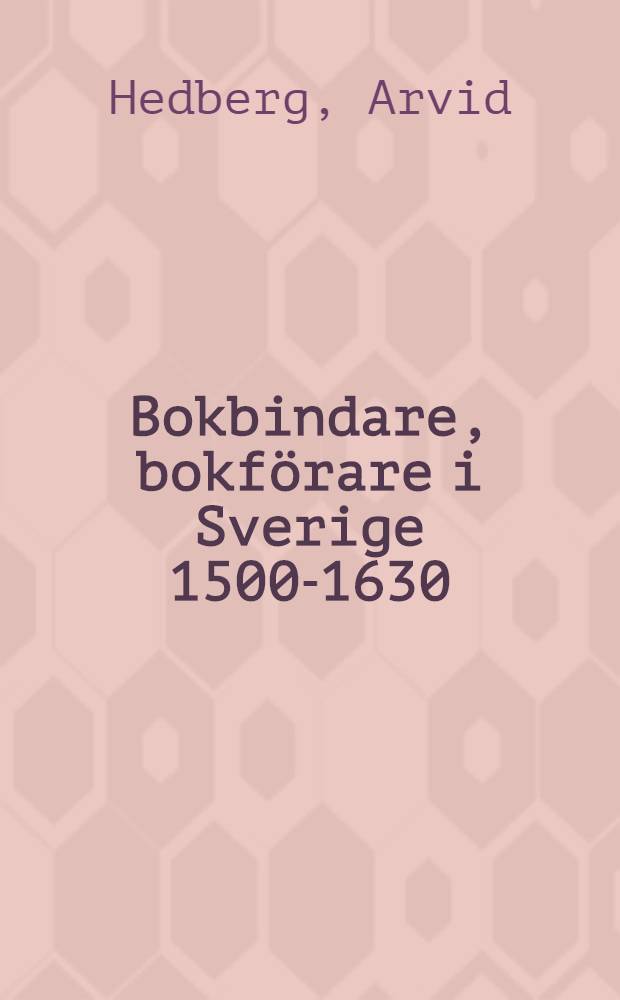 Bokbindare, bokförare i Sverige 1500-1630