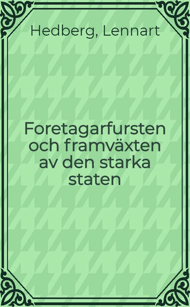 Foretagarfursten och framväxten av den starka staten : Hertig Karls resursexploatering in Närke 1581-1602 : Diss.