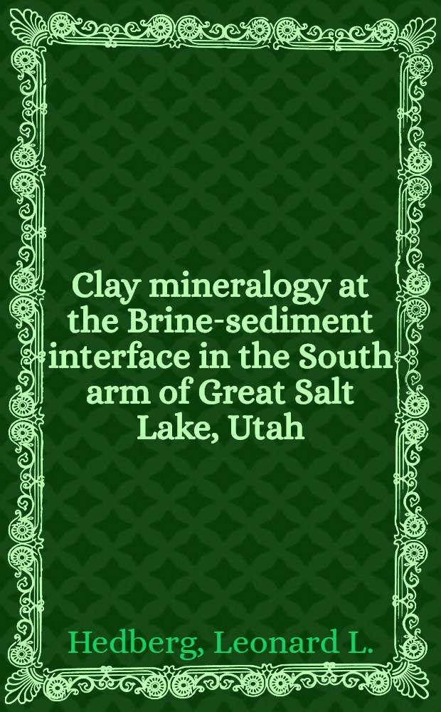 Clay mineralogy at the Brine-sediment interface in the South arm of Great Salt Lake, Utah