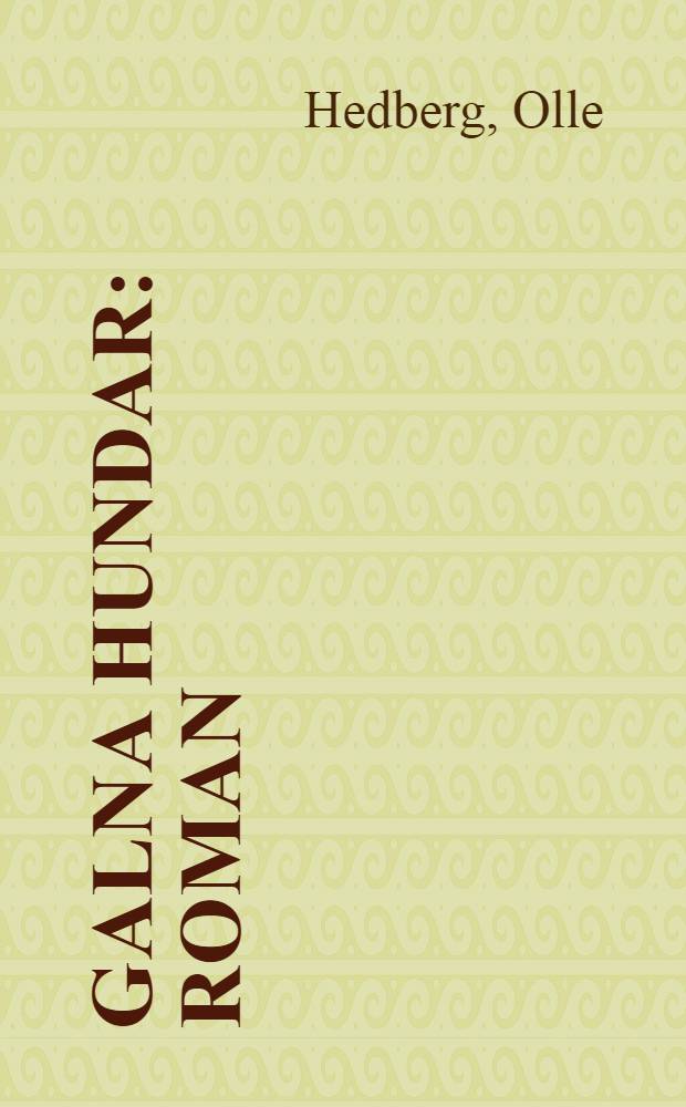 Galna hundar : Roman