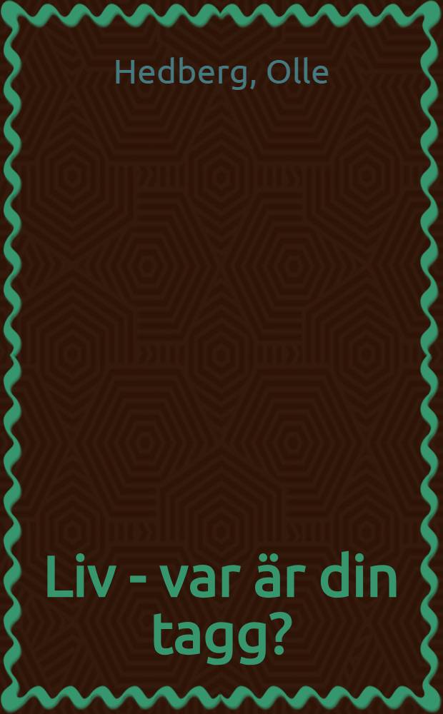 Liv - var är din tagg? : Roman