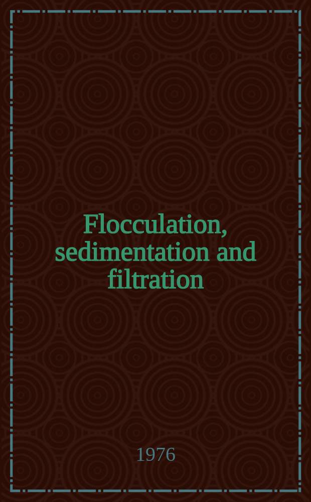 Flocculation, sedimentation and filtration : A technical and economic analysis of water treatment : Akad. avh. ..