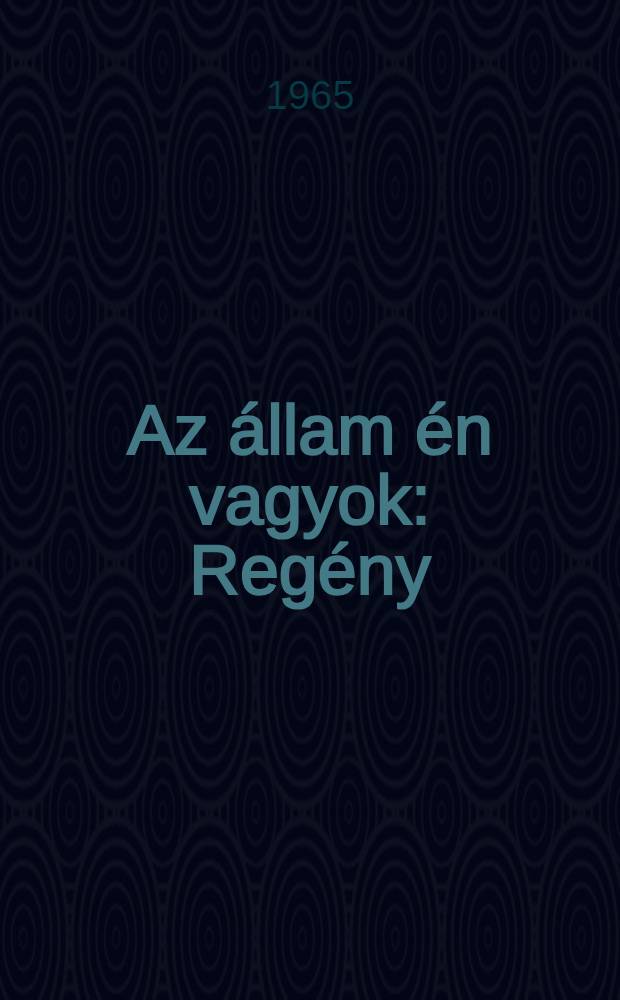 Az állam én vagyok : Regény : Dermesztő hidegben : Novella