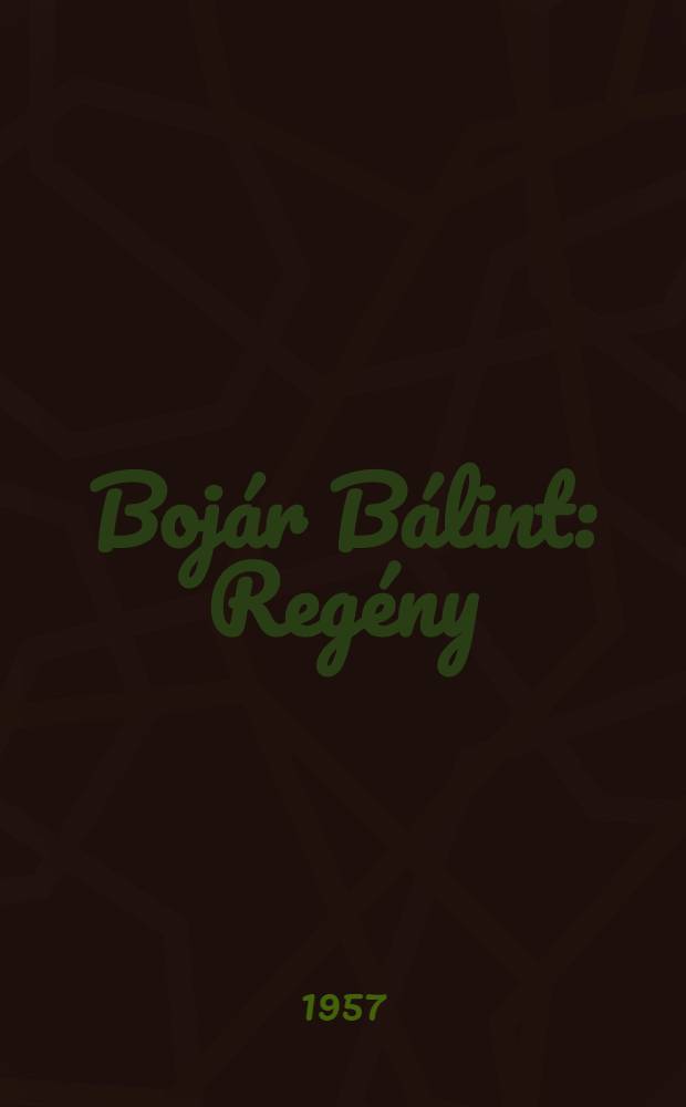 Bojár Bálint : Regény