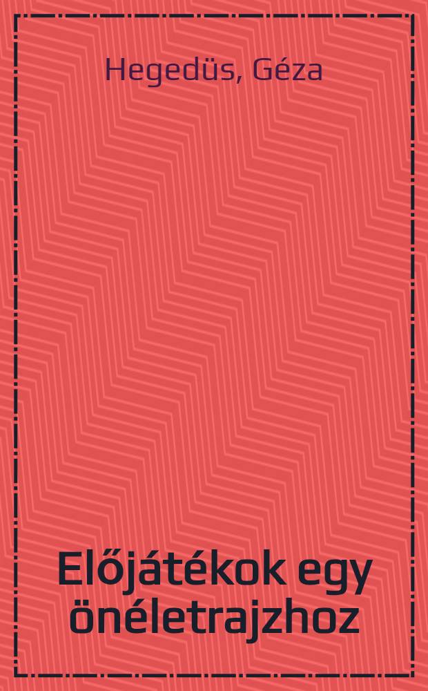 Előjátékok egy önéletrajzhoz