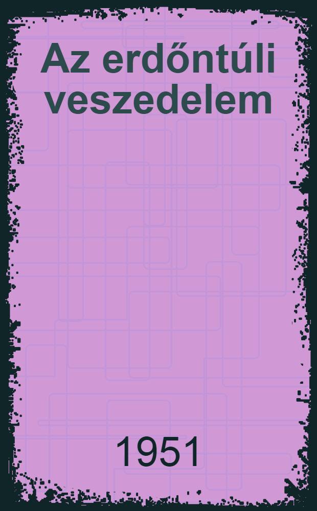 Az erdőntúli veszedelem