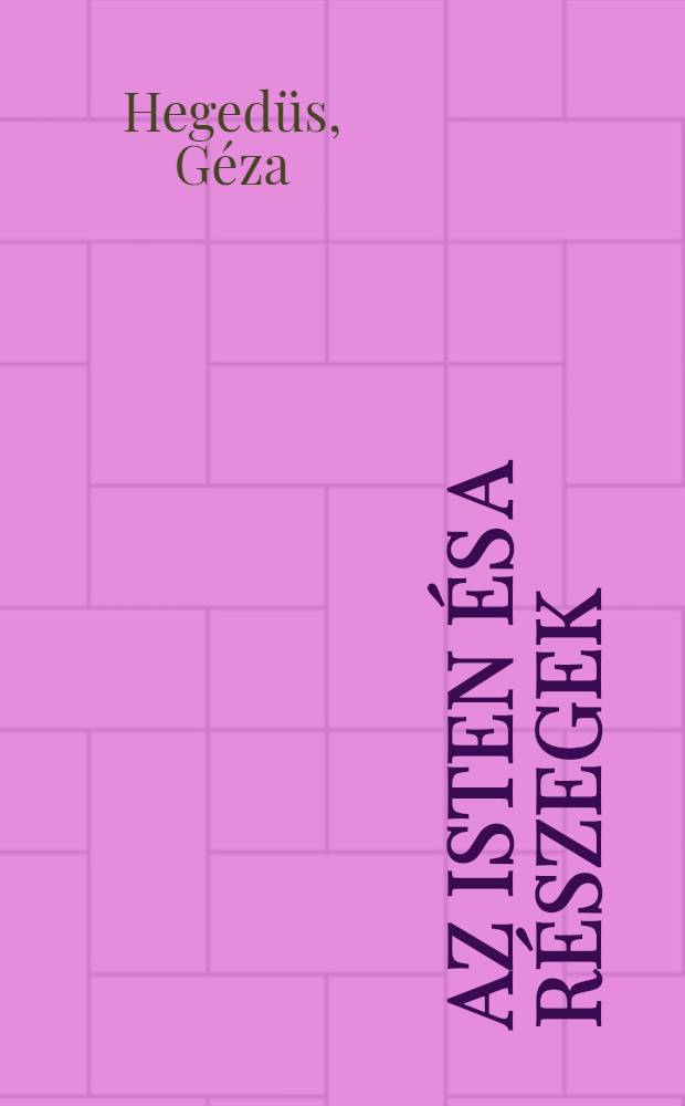 Az isten és a részegek : Regény