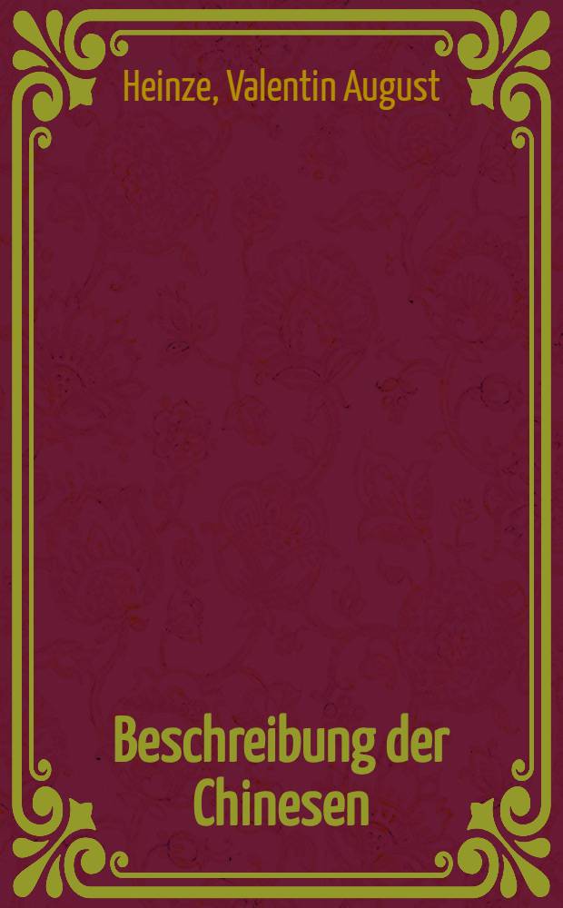 Beschreibung der Chinesen : Aus en beßten Reisebeschreibungen gesammelt