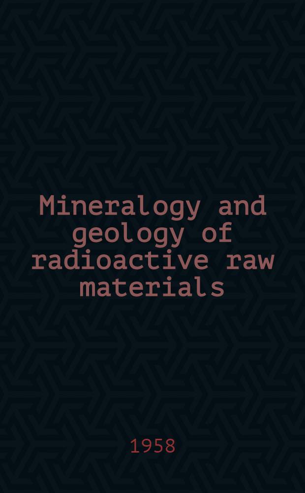 Mineralogy and geology of radioactive raw materials