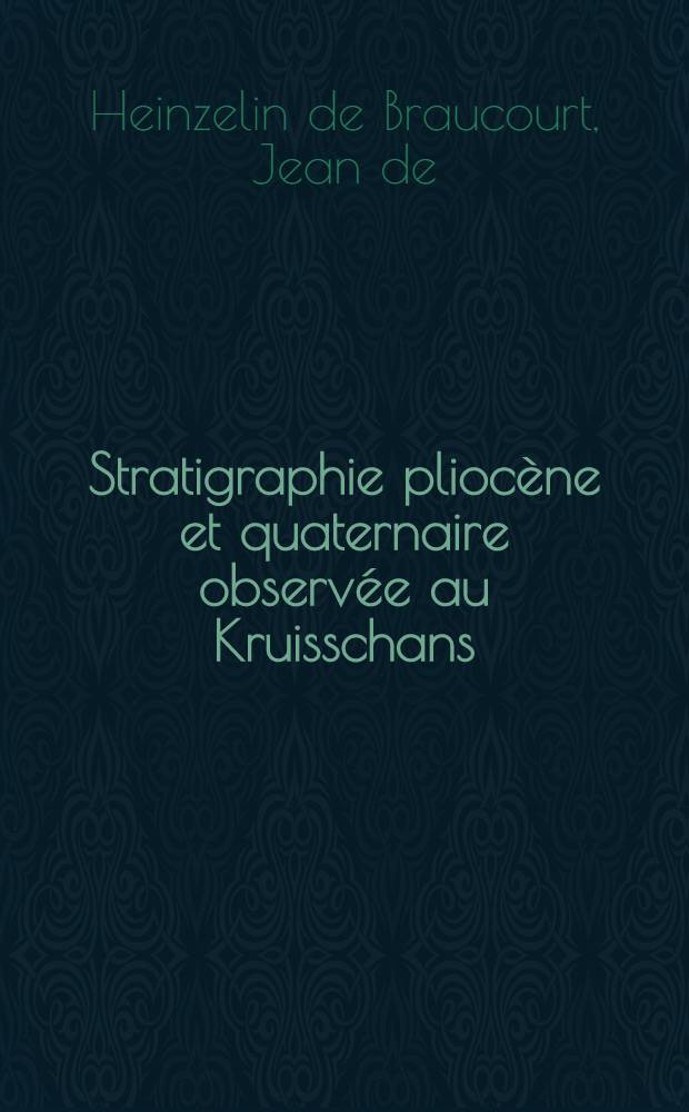 Stratigraphie pliocène et quaternaire observée au Kruisschans