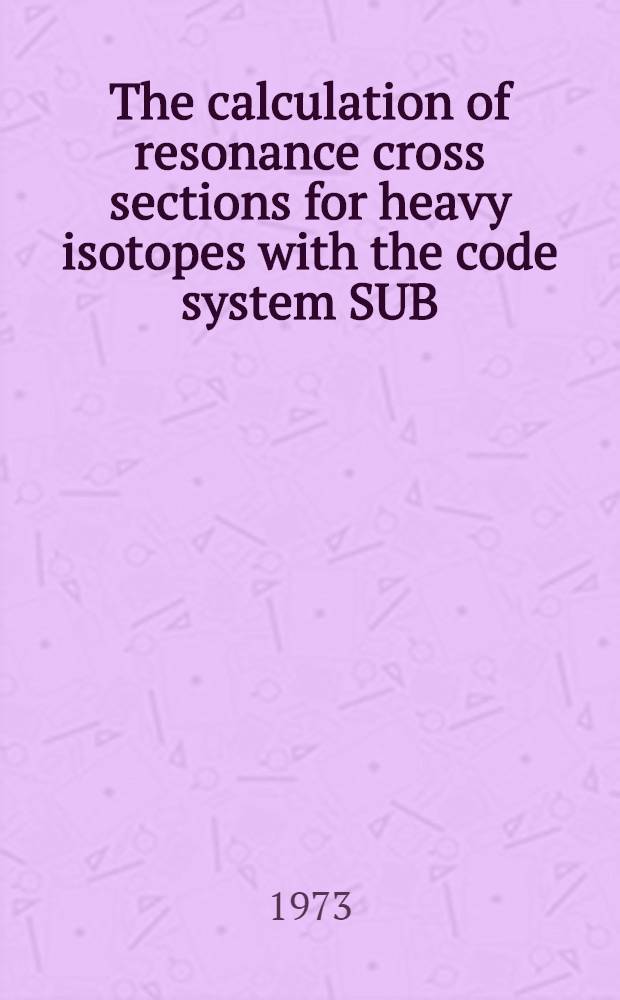 The calculation of resonance cross sections for heavy isotopes with the code system SUB