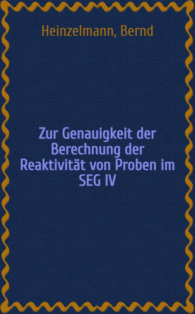 Zur Genauigkeit der Berechnung der Reaktivität von Proben im SEG IV